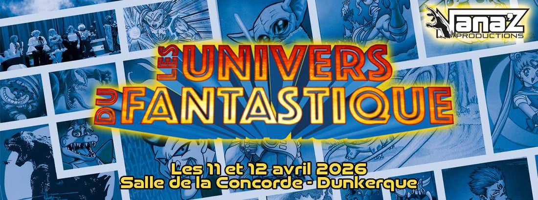 Plongez dans l'Imaginaire : Les Univers du Fantastique reviennent à Dunkerque en 2026 !